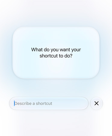 Screen displays query and response from Siri AI and user about Shortcut intention, query text reads: What do you want your shortcut to do?